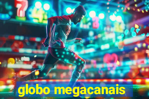 globo megacanais